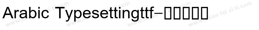 Arabic Typesettingttf字体转换